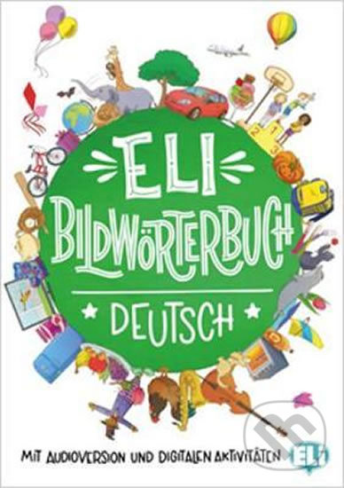 Levně ELI Bildwörterbuch Deutsch (Anfanger mit Audioversion und digitalen Aktivitäten) - kniha z kategorie Odborné a náučné