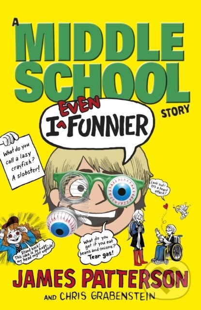 E-kniha: I Even Funnier: A Middle School Story (James Patterson). Random House, 2013