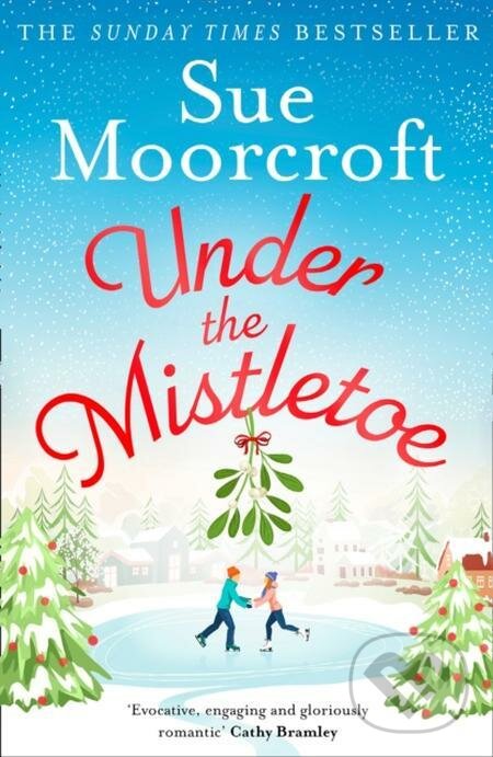 E-kniha: Under the Mistletoe (Sue Moorcroft). HarperCollins, 2021