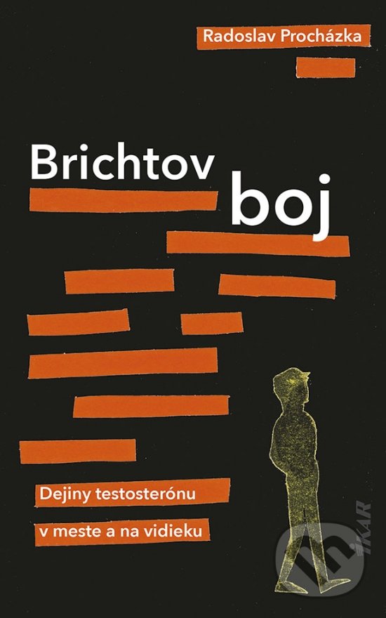 Levně Brichtov boj (Dejiny testosterónu v meste a na vidieku) - kniha z kategorie Spoločenská beletria