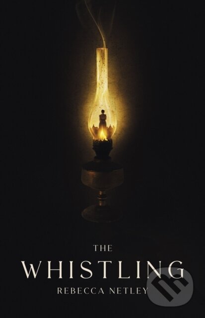 Kniha: The Whistling (Rebecca Netley). Penguin Books, 2021