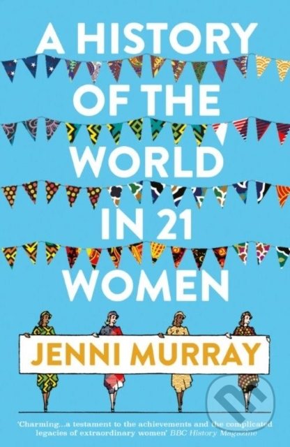 Levně A History of the World in 21 Women - Jenni Murray - kniha z kategorie Životopisy