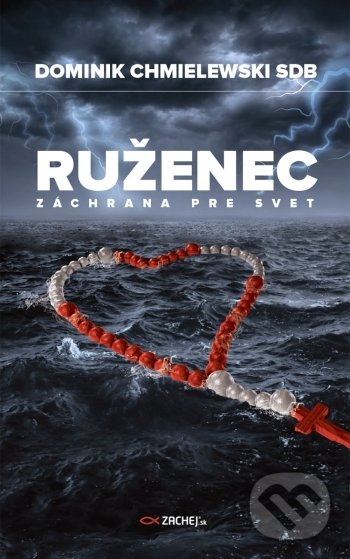 Levně Ruženec - záchrana pre svet - Dominik Chmielewski - kniha z kategorie Kresťanstvo