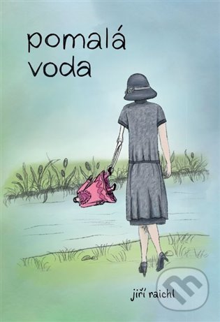 Levně Pomalá voda - Jiří Raichl - kniha z kategorie Beletria