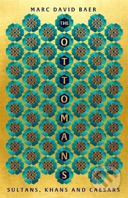 Kniha: The Ottomans (Marc David Baer). Hodder and Stoughton, 2021