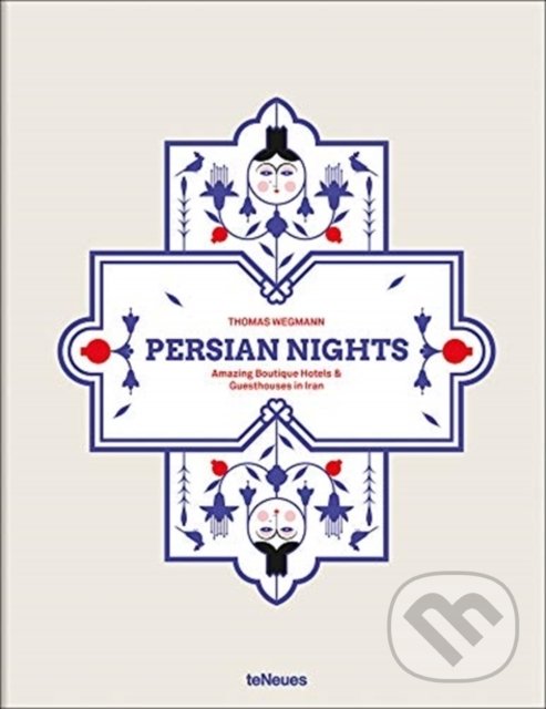 Levně Persian Nights (Amazing Boutique Hotels & Guest Houses in Iran) - kniha z kategorie Fotografie