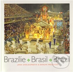 Kniha: Brazílie. Brasil. Brazil (Jana Chaloupková). Artes Liberales, 2011