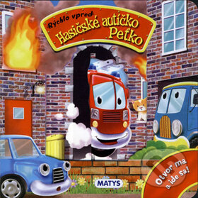 Kniha: Hasičské autíčko Peťko (Matys). Matys, 2011