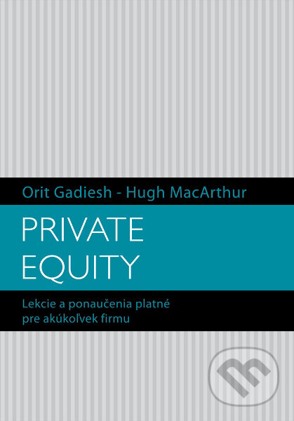 Levně Private Equity (Lekcie a ponaučenia platné pre akúkoľvek firmu) - kniha z kategorie Motivácia a sebarozvoj