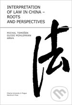 Kniha Interpretation of Law in China - Roots and Perspectives