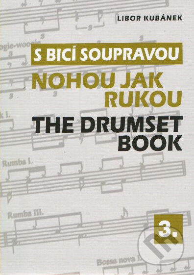 Levně S bicí soupravou 3 - Nohou jak rukou - Libor Kubánek - kniha z kategorie Umenie, dizajn a architektúra