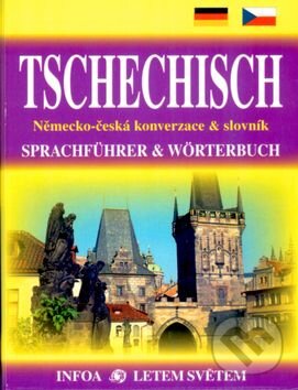 Levně Tschechisch Konverzace + slovník (Německo-česká konverzace & slovník) - kniha z kategorie Jazykové učebnice a slovníky