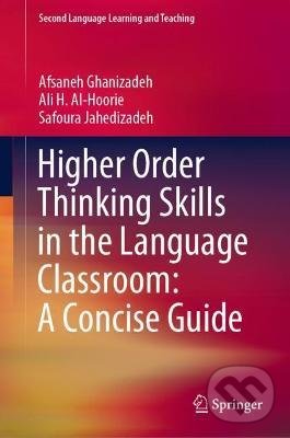 Kniha: Higher Order Thinking Skills in the Language Classroom (Afsaneh Ghanizadeh, Ali H. Al-Hoorie a Safoura Jahedizadeh)