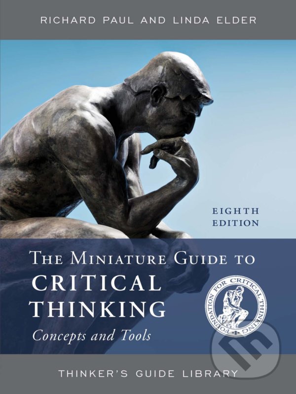 Levně The Miniature Guide to Critical Thinking (Concepts and Tools) - kniha z kategorie Humanitné a spoločenské vedy