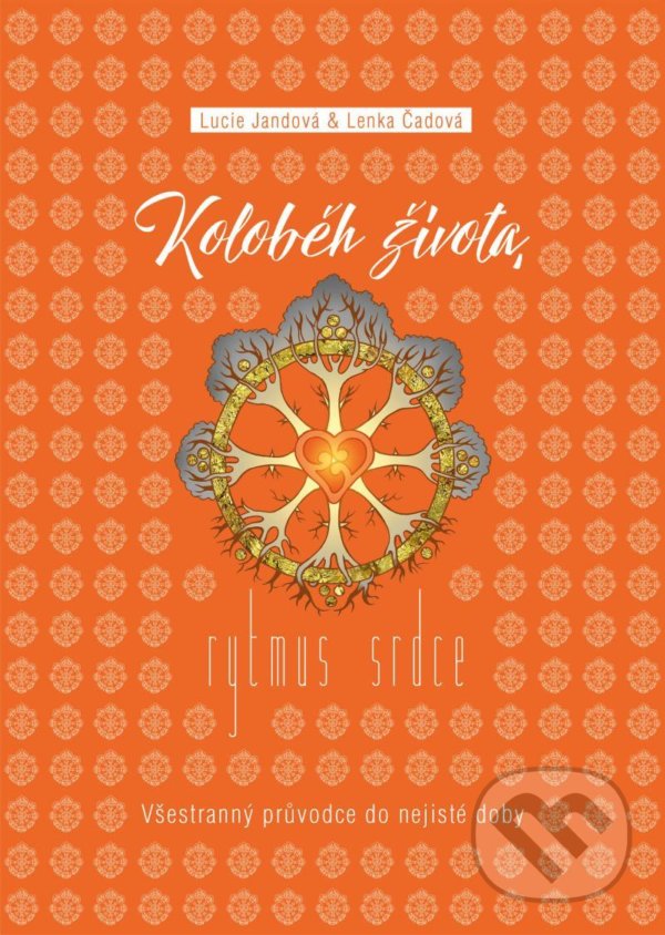 Levně Koloběh života, rytmus srdce (Všestranný průvodce do nejisté doby) - kniha z kategorie Psychológia