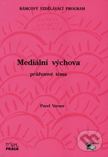 Mediální výchova (průřezové téma) - Pavel Verner, Práce, 2016