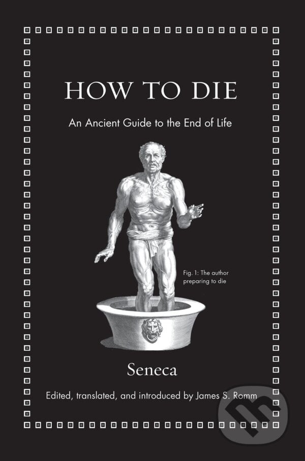 How to Die - Seneca, Princeton University, 2018