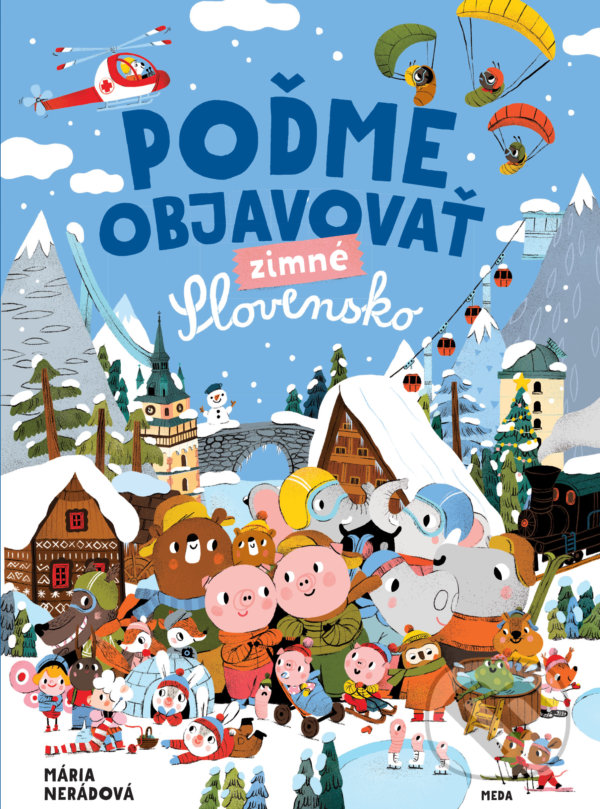 Levně Poďme objavovať zimné Slovensko - Mária Nerádová, Mária Nerádová (ilustrátor) - kniha z kategorie Atlasy
