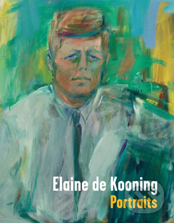 Levně Elaine de Kooning: Portraits - kniha z kategorie Maliarstvo a sochárstvo