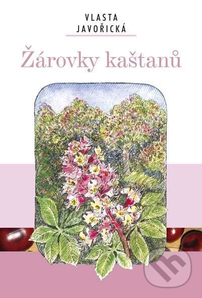 Levně Žárovky kaštanů - Vlasta Javořická - kniha z kategorie Beletria