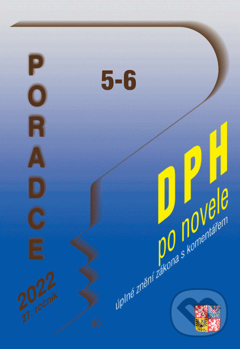 Poradce č. 5-6 / 2022 - DPH po novele s komentářem, Poradce s.r.o., 2022