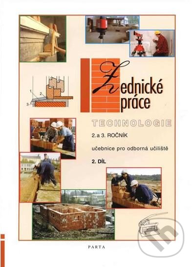 Zednické práce – technologie 2. díl (2. a 3. ročník) - učebnice pro odborná učiliště - Václav Podlena, Parta, 2013