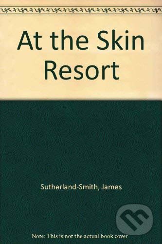 At the Skin Resort - James Sutherland-Smith, Arc, 2006