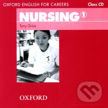 Oxford English for Careers: Nursing 1 - Class CD - Tony Grice, Oxford University Press