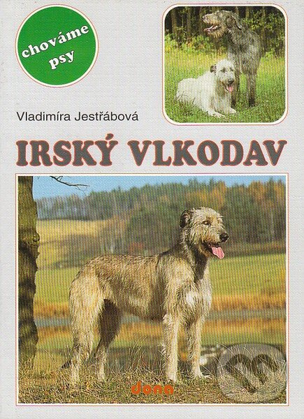 Irský vlkodav - chováme psy - Vladimíra Jestřábová, Dona, 2003