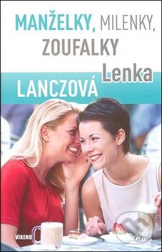 Manželky, milenky, zoufalky - Lenka Lanczová, Víkend, 2011