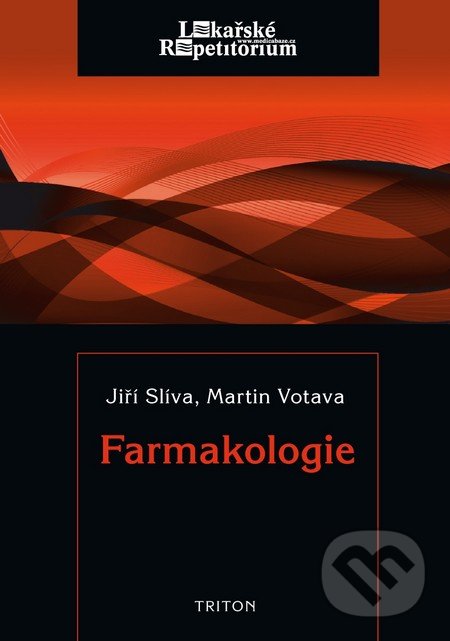Farmakologie - Jiří Slíva, Martin Votava, Triton, 2011