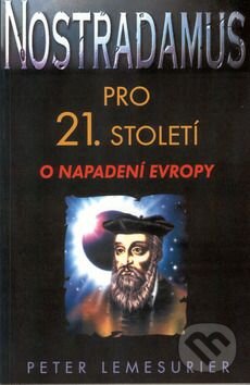 Kniha: Nostradamus pro 21.století (Peter Lemesurier). Pragma, 2010