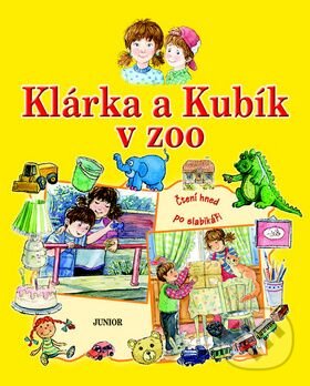 Kniha: Klárka a Kubík v ZOO (Nakladatelství Junior). Nakladatelství Junior, 2009