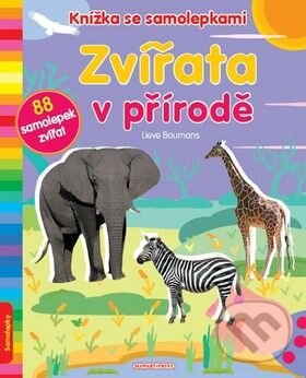 Kniha: Zvířata v přírodě (Lieve Boumans). Slovart Print, 2010
