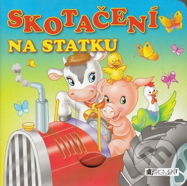 Kniha: Skotačení na statku (Lorella Flamini). Nakladatelství Fragment, 2010