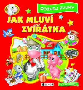 Kniha: Jak mluví zvířátka (Lorella Flamini). Nakladatelství Fragment, 2011
