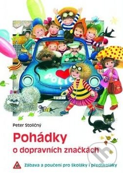 Kniha: Pohádky o dopravních značkách (Peter Stoličný). KD BOHEMIA (Fortuna Print), 2011