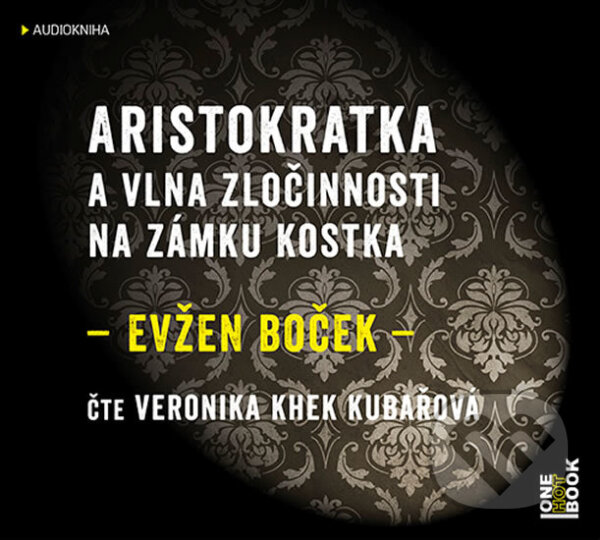 Levně Aristokratka a vlna zločinnosti na zámku - Evžen Boček - audiokniha z kategorie Beletria