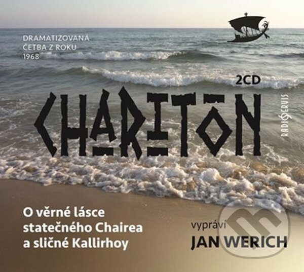 O věrné lásce statečného Chairea a sličné Kallirhoy - Charitón, Radioservis, 2018