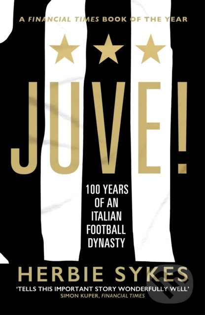 Levně Juve! (100 Years of an Italian Football Dynast) - Herbie Sykes - kniha z kategorie História