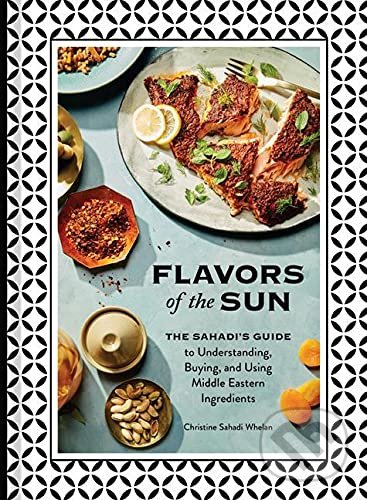 Levně Flavors of the Sun (The Sahadi's Guide to Understanding, Buying, and Using Middle Eastern Ingredients) - kniha z kategorie Národná kuchyňa