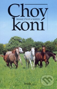 Levně Chov koní - Jaromír Dušek - kniha z kategorie Chov koní