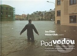 Levně Pod vodou (Zpráva o velké povodni na Frýdlantsku, klimatické proměně světa a pocitu duše po katastrofě) - kniha z kategorie Umenie, dizajn a…