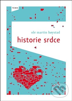 Historie srdce - Ole Martin Hoystad, Kniha Zlín, 2011