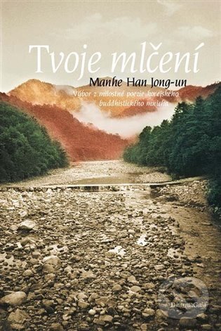 Levně Tvoje mlčení - Manhe Han Jong un - kniha z kategorie Poézia