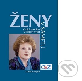 Levně Ženy v sametu (Český svaz žen v čase změn) - Zdeňka Hajná - kniha z kategorie Životopisy