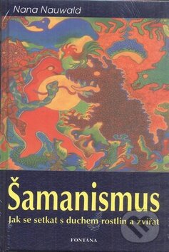 Levně Šamanismus (Jak se setkat s duchem rostlin a zvířat) - kniha z kategorie Mágia a okultizmus