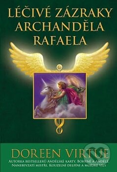 Léčivé zázraky archanděla Rafaela - Doreen Virtue, Synergie, 2011