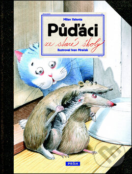 Kniha: Půďáci ze staré školy (Milan Valenta). Práh, 2011