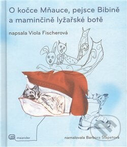 Levně O kočce Mňauce a pejsce Bibině - Viola Fischerová - kniha z kategorie Beletria